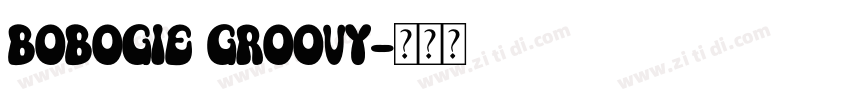 Bobogie Groovy字体转换